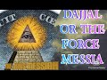 The Dajjah The Jew Messiah The Antichrist What Is He About