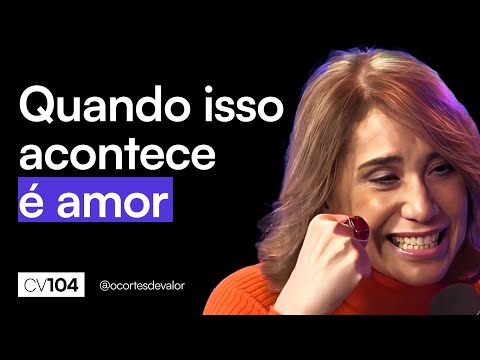 Quando É PAIXÃO E Quando É AMOR? - Dra. Ana Beatriz Barbosa | Cortes de Valor (CV104)