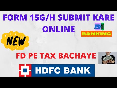 HDFC FORM 15G/H SUBMIT ONLINE THROUGH NEW NET BANKING |HDFC MEIN FORM 15G/H KAISE SUBMIT KARE ONLINE