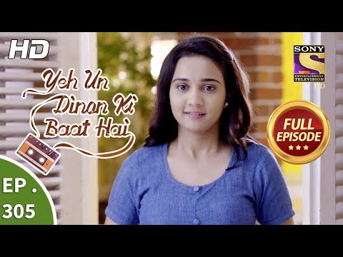 Yeh Un Dinon Ki Baat Hai - Ep 305 - Full Episode - 20th November, 2018