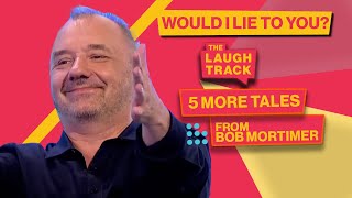 5 More Bonkers Bob Mortimer Tales | Best of Bob Mortimer | Would I Lie to You? | Banijay Comedy