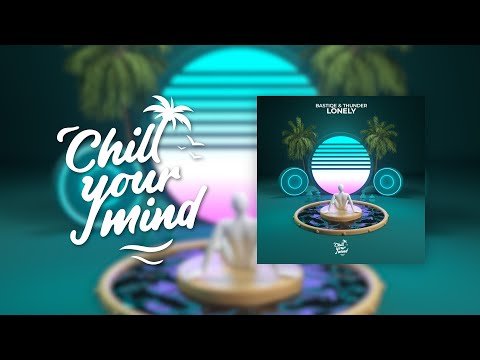 Bastiqe & Thunder - Lonely