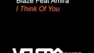 Blaze feat' Amira - I Think Of You