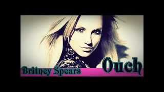 Britney Spears - Ouch (FULL SONG) (New Song 2012)