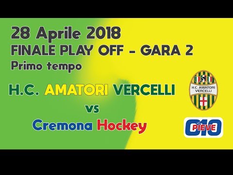2018-04-28 - Amatori Vercelli 7 - Cremona 3 - Finale Play Off Gara2 - Primo tempo