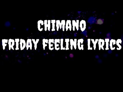 Chimano - Friday Feeling Lyrics