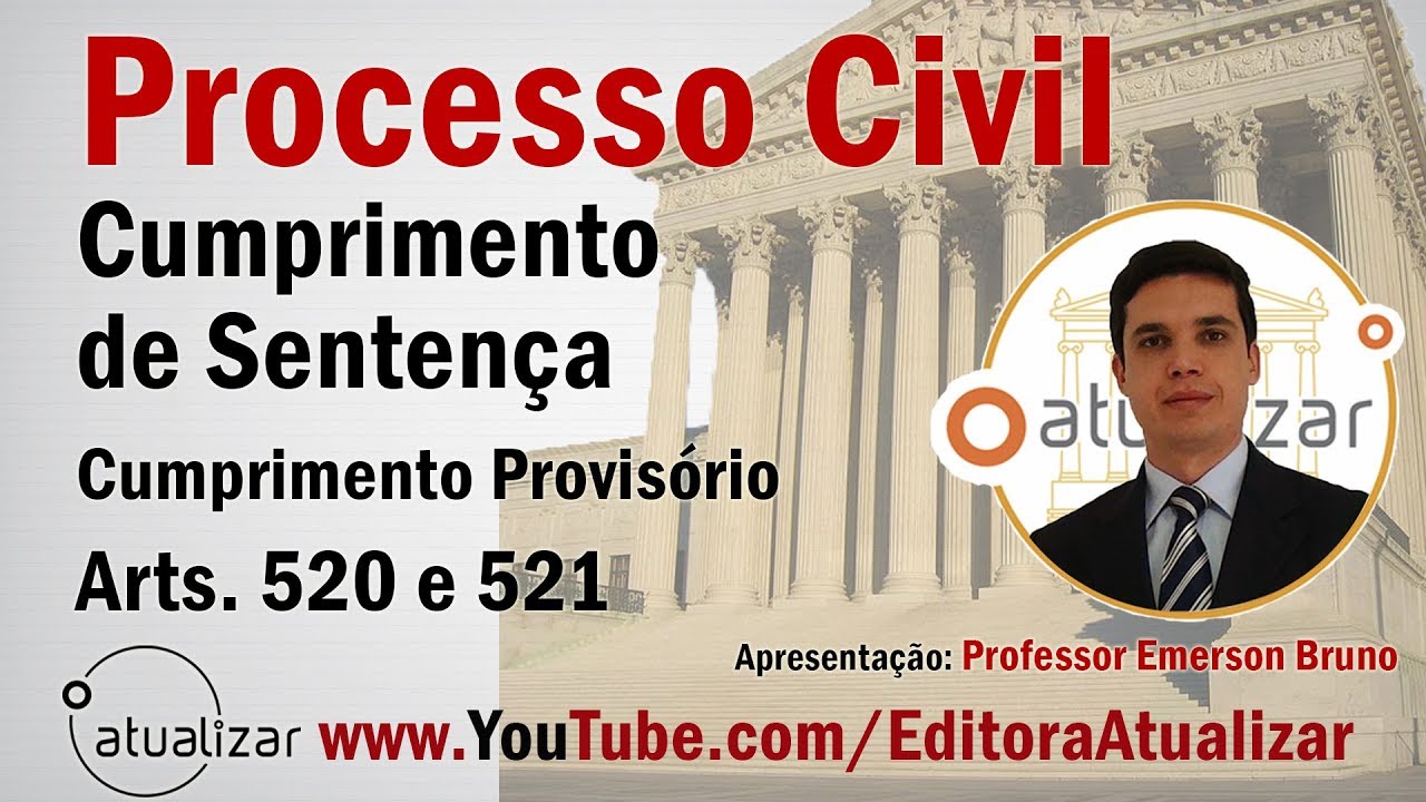 NCPC - Arts. 520 e 521 (Cumprimento Provisório de Sentença - Parte I)
