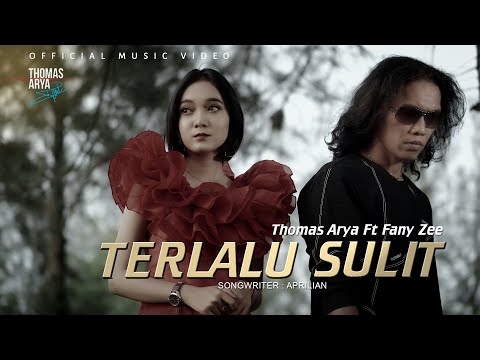Thomas Arya ft Fany Zee - Terlalu Sulit ( Official Music Video )