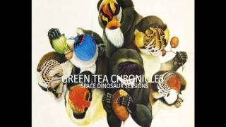Green Tea Chronicles - Lower The Casket