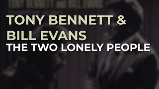 Tony Bennett &amp; Bill Evans - The Two Lonely People (Official Audio)