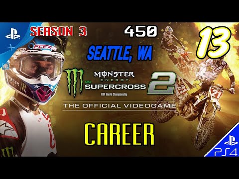 Monster Energy AMA Supercross 2 | CAREER | Season 3 | 450 | RACE 13 | Seattle WA (7/1/19) 22nd