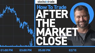 How to Trade AFTER the Market Close