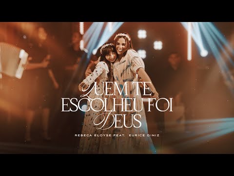 Quem te escolheu foi Deus - Cover (Eurice Diniz) Rebeca Eloyse e Eurice Diniz