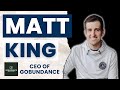 A Volunteer Turned CEO: Matt King’s Inspiring Journey