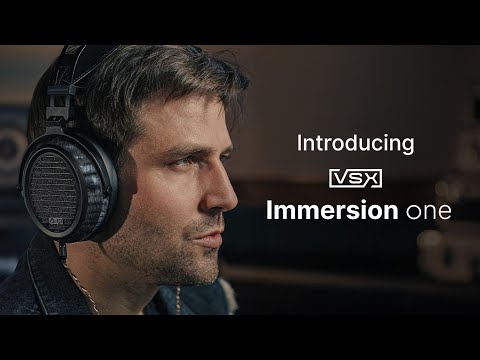 Introducing VSX Immersion One