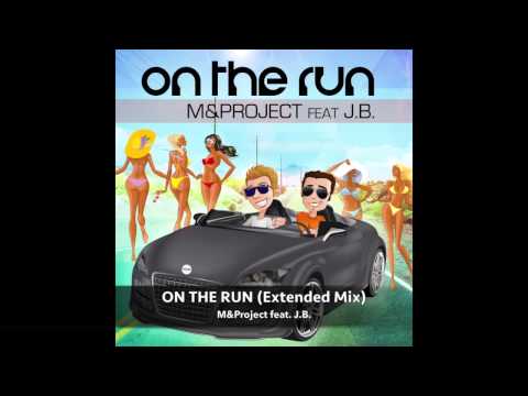 M&Project feat. J.B. - On The Run (Extended Mix) [SAIFAM MUSIC]