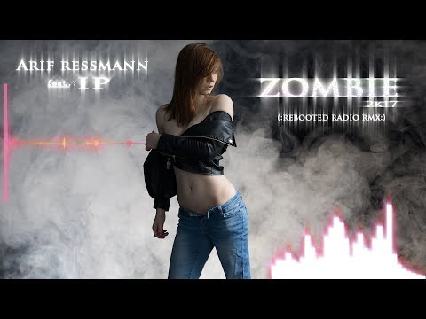 Arif Ressmann feat. IP - Zombie 2k17 (rebooted radio RMX)