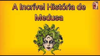 A incrível história de Medusa - Injustiçada ou Culpada? - Descubra Agora!