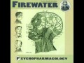 FIREWATER  Psychopharmacology