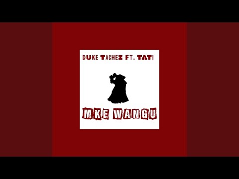 Mke Wangu (feat. Tati)