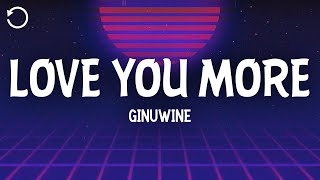 Ginuwine - Love You More (Lyrics)