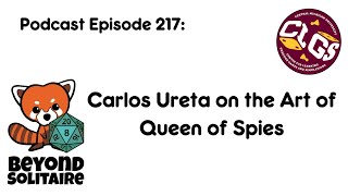 Beyond Solitaire Podcast 217: Carlos Ureta on the Art of Queen of Spies