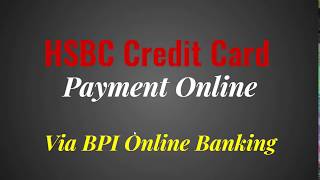 HSBC Credit Card Payment Online via BPI Online Banking