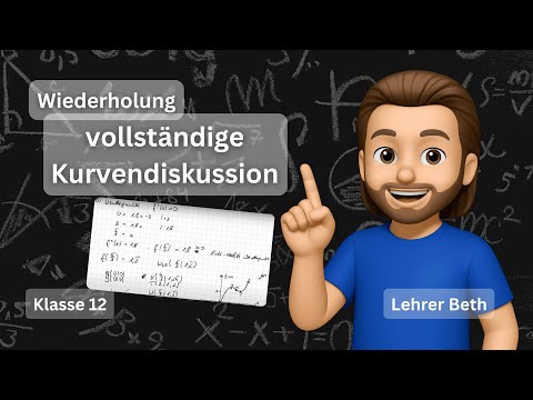 Vollständige Kurvendiskussion (Wiederholung) - Klasse 12 - Analysis - Lehrer Beth