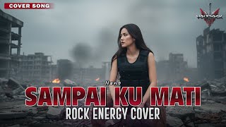 Download lagu SAMPAI KU MATI - NANO | Cover by VOLTROCK mp3