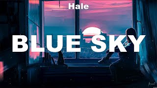 Hale - Blue Sky (Lyrics) Ben&amp;Ben, Carpenters, Boyz II Men