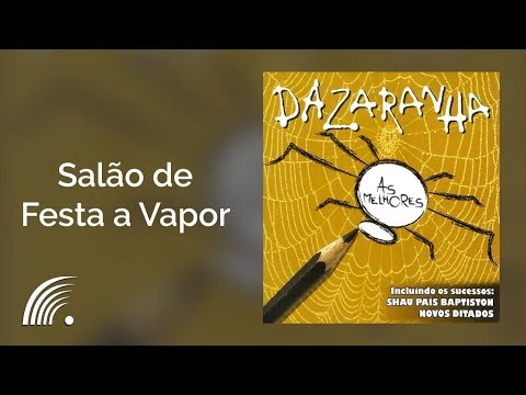 Dazaranha - Salão De Festa a Vapor - As Melhores