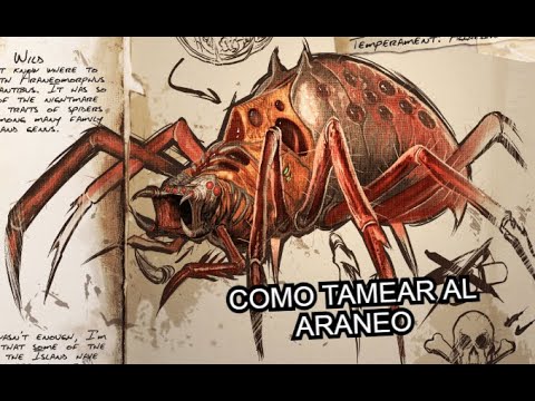 ARK SURVIVAL EVOLVED - COMO TAMEAR AL ARANEO