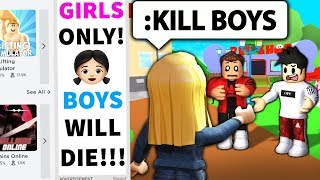 I advertised a ROBLOX GIRLS ONLY GAME and USED ADMIN AGAINST BOYS