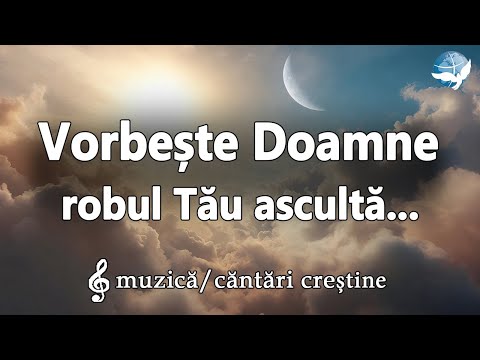 Vorbește, Doamne, robul Tău ascultă - (Ezechiel) Muzica Crestina!