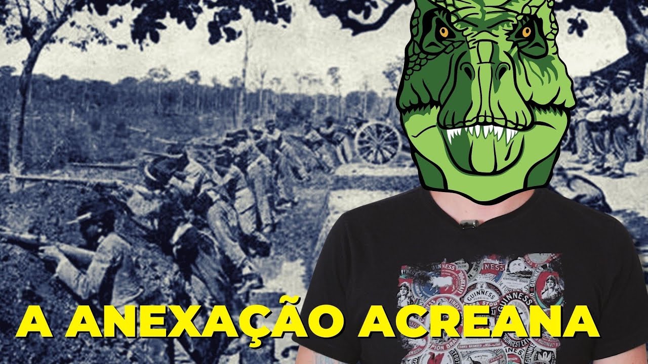 A ANEXAÇÃO DO ACRE || VOGALIZANDO A HISTÓRIA