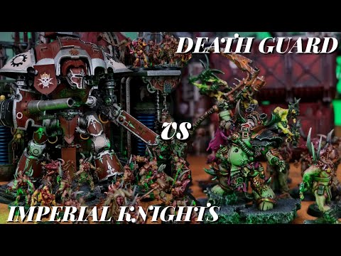*NEW IMPERIAL KNIGHTS CODEX* Vs DEATH GUARD. 2K points. Warhammer 40k battle report.