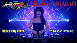Download lagu LEPASKAN MALAM MU WAYKANAN LAMPUNG DJ DEVI KITTY KOREA OT WIKA SANG PENJELAJAH mp3 Download lagu LEPASKAN MALAM MU WAYKANAN LAMPUNG DJ DEVI KITTY KOREA OT WIKA SANG PENJELAJAH mp3