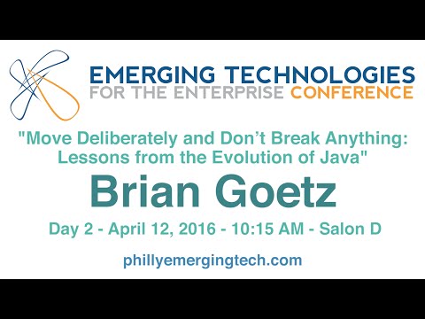 Philly ETE 2016 #39 - Move Deliberately and Don’t Break Anything: Lessons from...Java - Brian Goetz