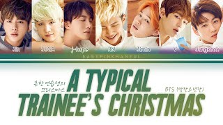 BTS (방탄소년단) - A Typical Trainee&#39;s Christmas (흔한 연습생의 크리스마스) Color Coded lyrics 가사 歌詞 [HAN/ROM/ENG]