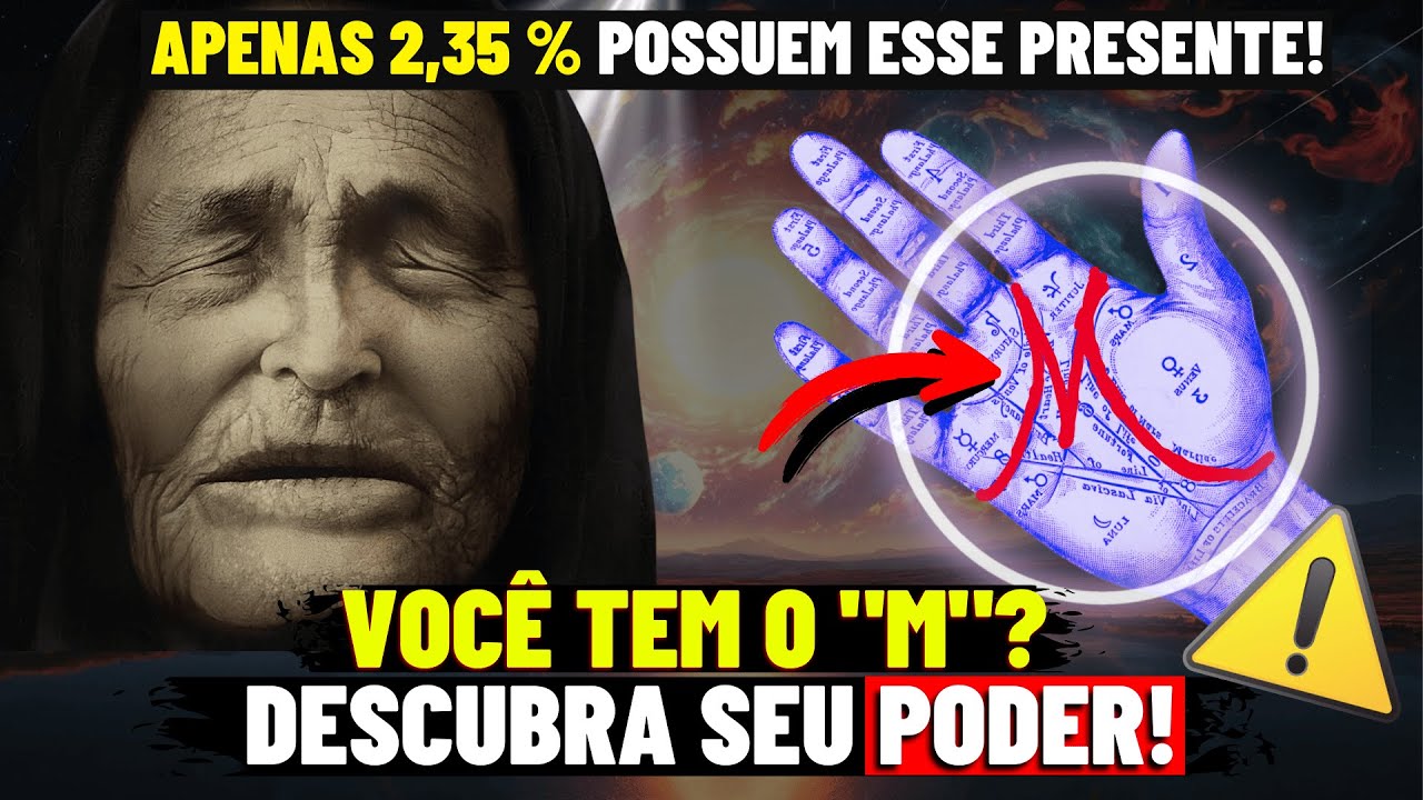 PORTAL 2025: 9 PODERES ANCESTRAIS Ativados em Quem Tem A Marca 'M' na Mão - Baba Vanga!