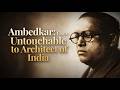 Dr B R Ambedkar From Untouchable To Architect Of India Ansuna Ep 10