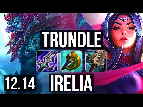 TRUNDLE vs IRELIA (TOP) | 4/1/4, 700+ games, 1.2M mastery | EUW Master | 12.14