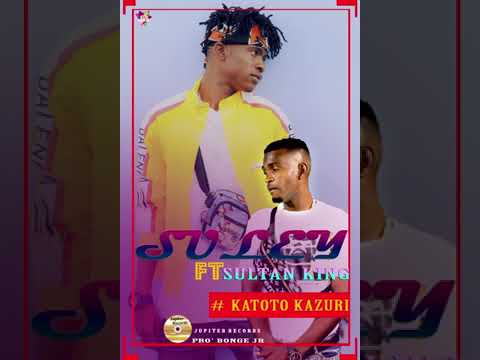 SULEY FT SULTAN KING KATOTO KAZURI PRO' BONGE JR JUPITER RECORDS ZNZvia torchbrowser com