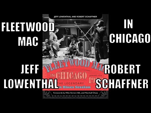 Fleetwood Mac In Chicago: A Discussion with Jeff Lowenthal and Robert Schaffner