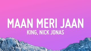King, Nick Jonas - Maan Meri Jaan (Lyrics)