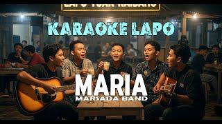 Download lagu Karaoke MARIA Marsada Band Versi Lapo Marmitu mp3
