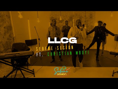 LLCG (Live) - Sebene Session Ft Christian Mbuyi