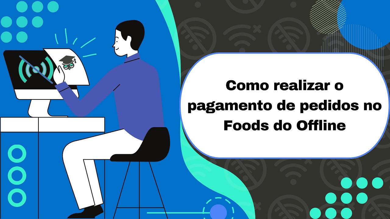 Como realizar o pagamento de pedidos no Foods do Offline