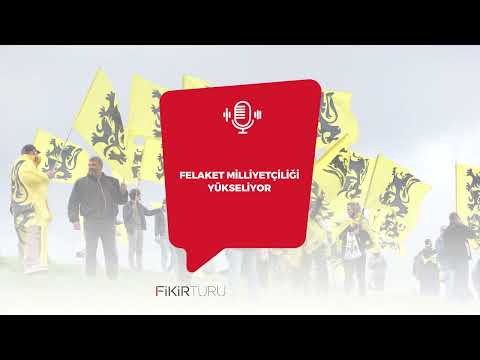 Felaket milliyetçiliği yükseliyor