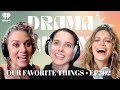 Our Favorite Things • EP302 | Drama Queens